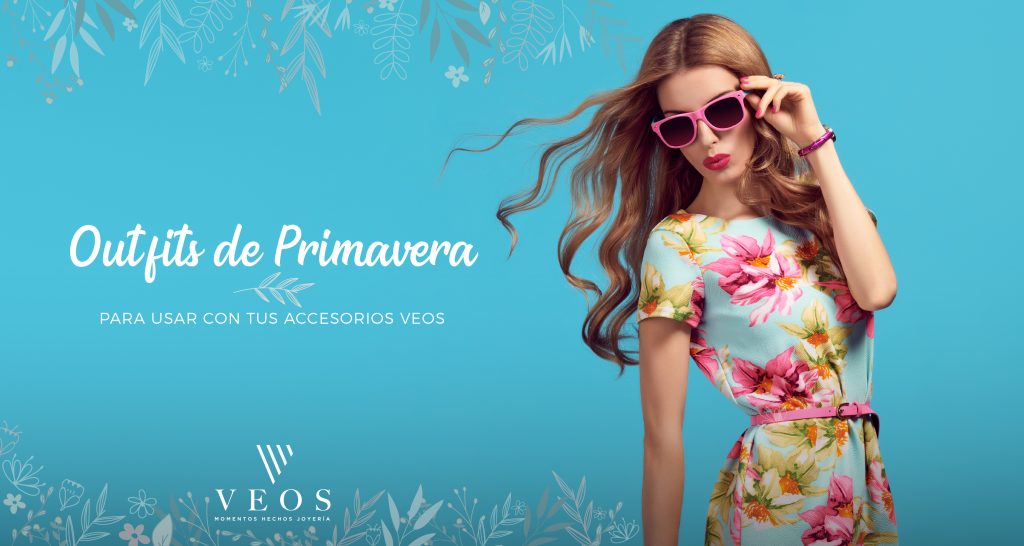 Outfits de Primavera para usar con tus accesorios Veos