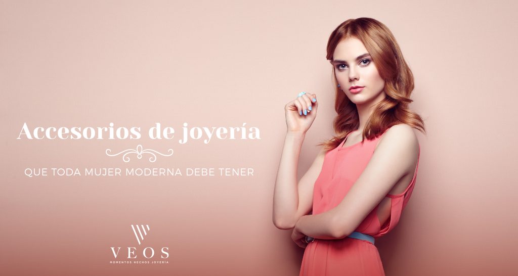 Accesorios de joyería: que toda mujer moderna debe tener
