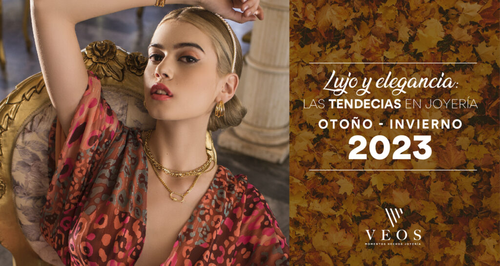 Lujo y elegancia: Las tendencias en joyería otoño-invierno 2023